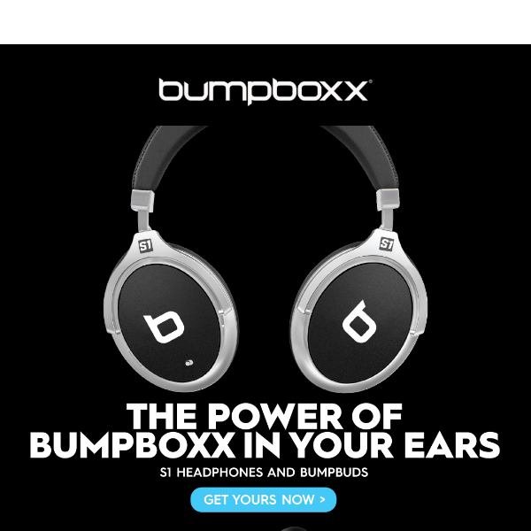 The Power of Bumpboxx In Your Ears
