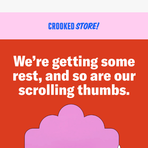 Happy Holidays from the Crooked Store