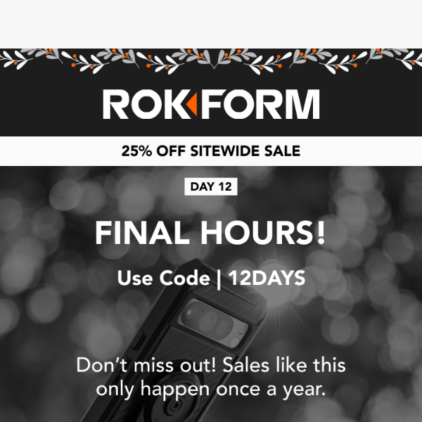 Final Hours | Save 25% Site Wide