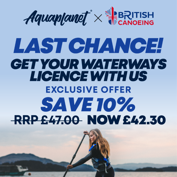 Last Chance! Save 10% On Your British Canoeing Waterways Licence