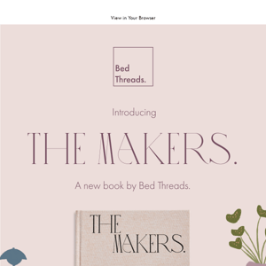 Introducing The Makers by Bed Threads. ✨