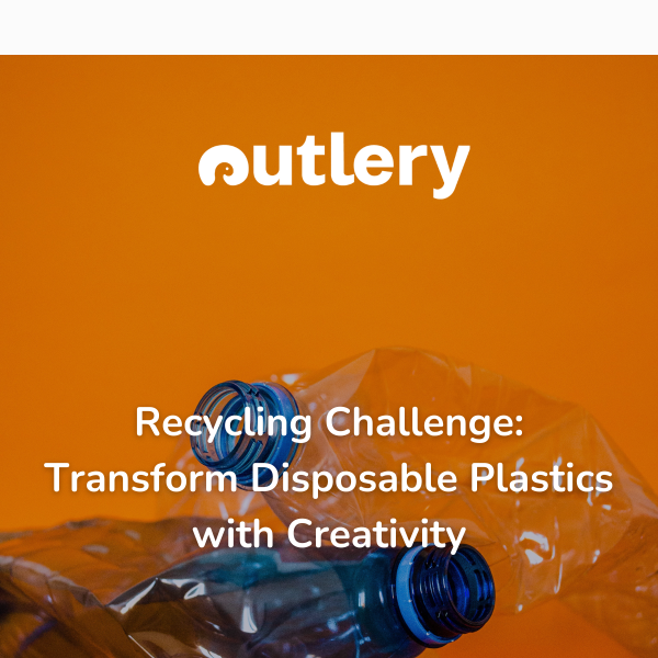 Recycling Challenge: Transform Disposable Plastics with Creativity!