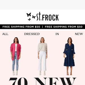 70 New Styles Have Arrived