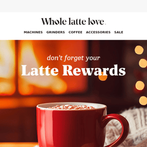 Latte Rewards = Free Gifts 🎁 - Whole Latte Love