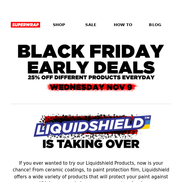 Superwrap BLACK FRIDAY EARLY DEALS - 25% OFF Liquidshield Products