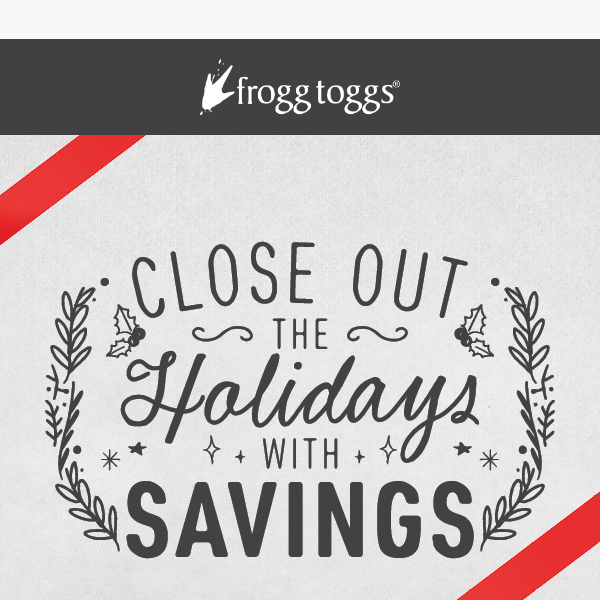 Don’t miss our Holiday Closeout Sale