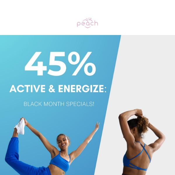 Grab 45% Off Instantly! Black Month's Hottest Deal on Active & Energize Collections 🛍️ - Shop Before It's Gone!