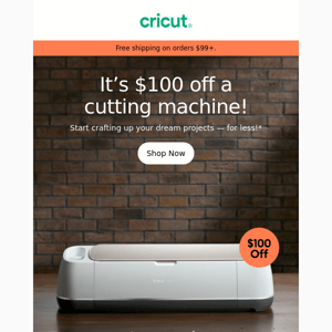 Grab Your Dream Cricut Cutting Machine Now - $100 Off Plus Free Shipping!