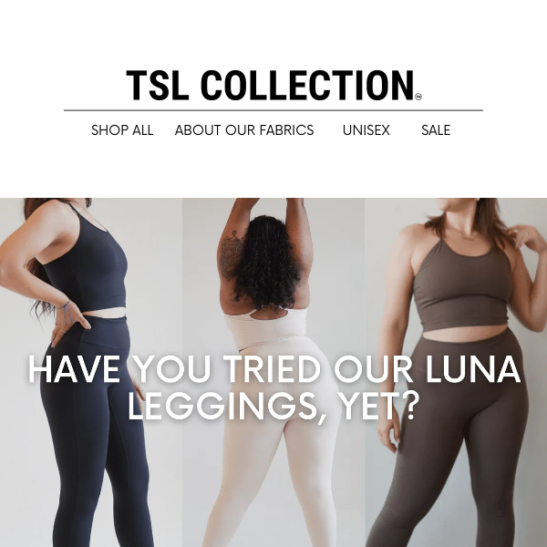 HAVE YOU TRIED OUR LUNA LEGGINGS? - TSL Collection