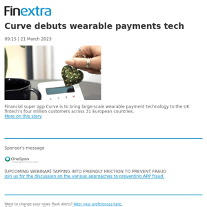 Finextra News Flash: Curve debuts wearable payments tech