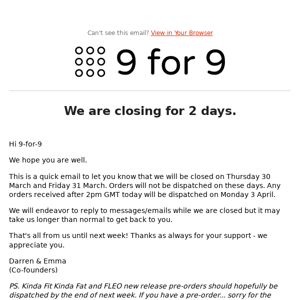 We are closing for 2 days.
