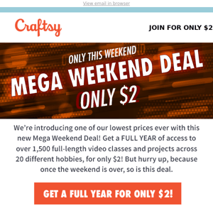 It’s our MEGA DEAL WEEKEND!