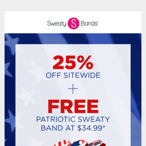 You Don't Want To Miss This! 🇺🇸 25% Off Sitewide + FREE Sweaty Band!
