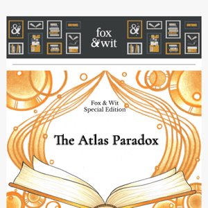 Email subscriber access: The Atlas Paradox from Fox & Wit