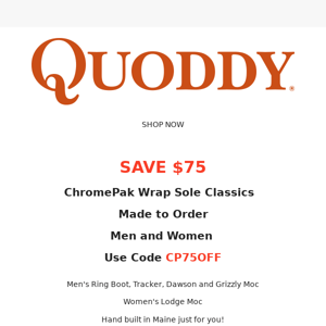 $75 OFF - These Great Classic ChromePak Quoddy's