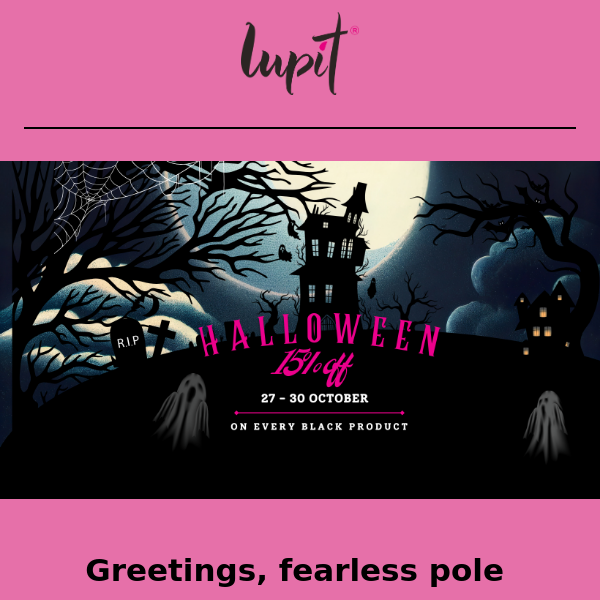 👻 Spooky Savings from October 27th to October 30th at Lupit Pole Store!