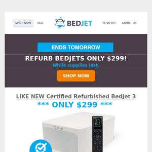 FLASH SALE – $299 Refurb BedJets ends TOMORROW