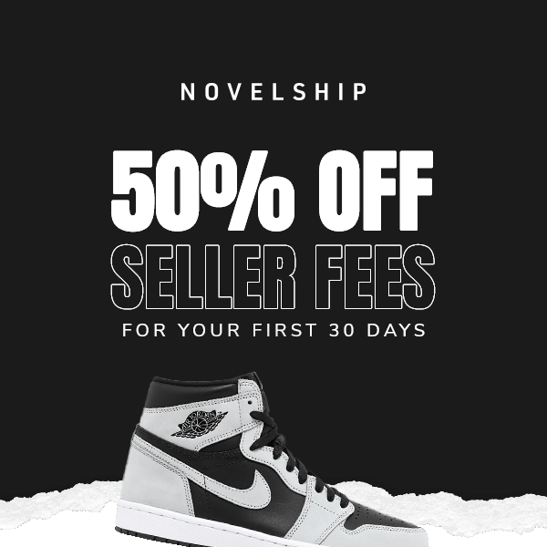 [SELLING] Your 50% OFF reduced seller fee is still active - Learn	how to Sell on Novelship today!