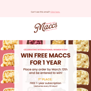 Celebrate International Women's Day with a year of FREE Maccs!