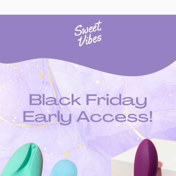 Reminder: Get early access to our Black Friday sale!