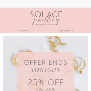 25% off ends tonight!