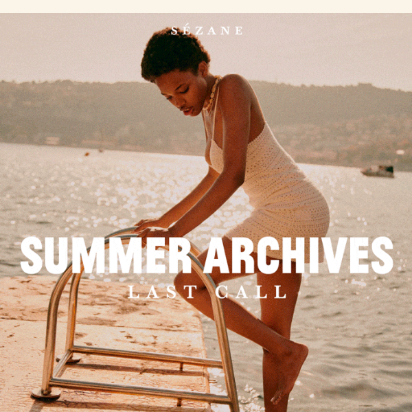 SUMMER ARCHIVES - Last Call 🥁 - Sezane