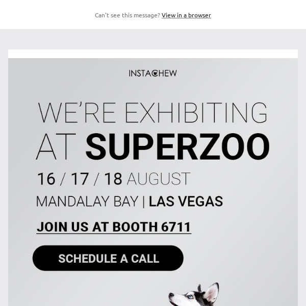 Exciting News! 🚀  Instachew is exhibiting at Superzoo 🐾