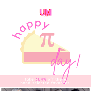 Happy Pi Day! 31.4% OFF🥧🎉
