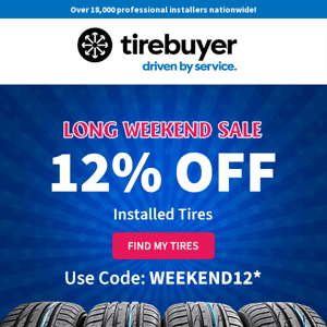 Long Weekend Sale ⏰ 12% OFF Installed Tires!