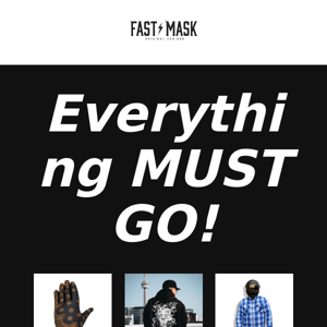 EVERYTHING MUST GO!!!!!