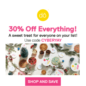 FINAL HOURS: Get 30% Off Holiday Sweets