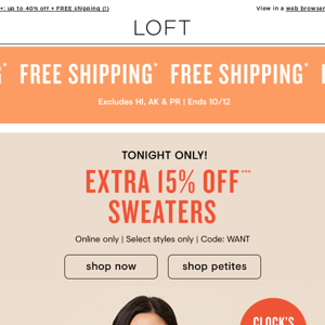 ENDS TONIGHT: EXTRA 15% off sweaters