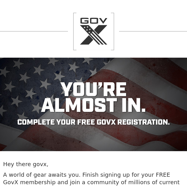 You're almost a GovX member.