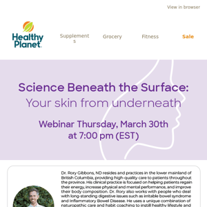 Webinar Registration | Science Beneath The Surface: Your skin from underneath | by Dr. Rory Gibbons, ND