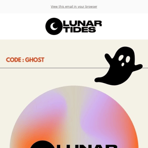 👻 Spooky Savings! Get 20% Off at Lunar Tides this Halloween 🎃