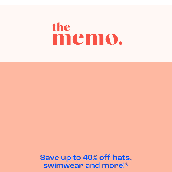 Save Up To 40% Off Hats, Swimwear and More!