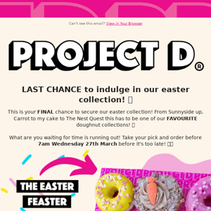 LAST CALL FOR EASTER DOUGHNUTS! 🐣🍫🍩