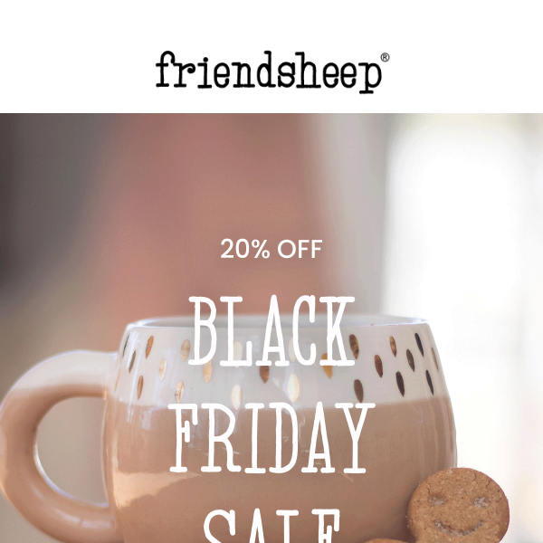 20% OFF - Black Friday Sale is here! 🐑