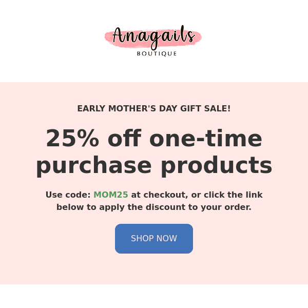 🌷 Early Mother's Day Gift Sale! 🌷 25% OFF SITEWIDE