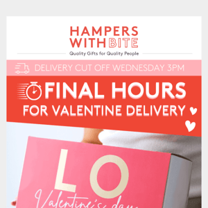 FINAL HOURS for Valentine's Day Delivery 🚚 ❤️