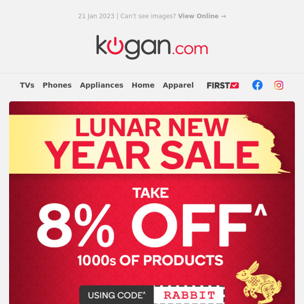 🐇 Lunar New Year Sale: Take 8% OFF TVs, Appliances, Tech & 1000s More Products!^