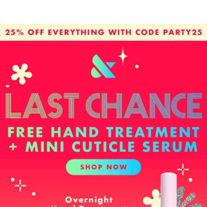 LAST CHANCE FOR FREE HAND TREATMENT + MINI CUTICLE SERUM