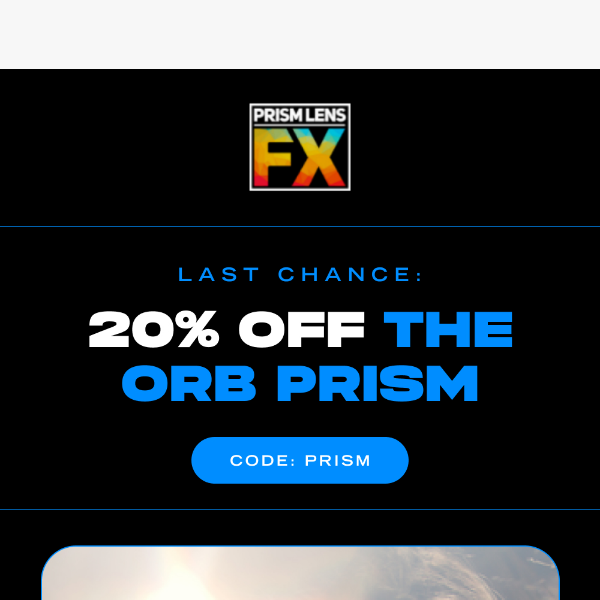 Final Hours: 20% OFF the Orb Prism