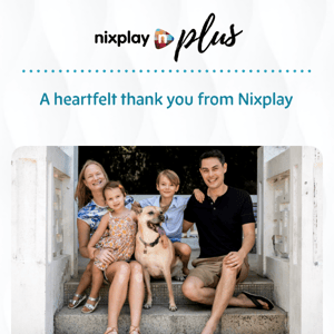 A heartfelt thank you from Nixplay