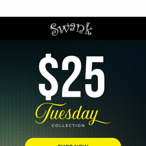 🔥 Get In Quick! $25 Tuesday Deals Droppin' Now! 🔥