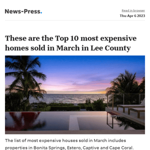 News alert: Real estate news: These are the Top 10 most expensive homes sold in March in Lee County