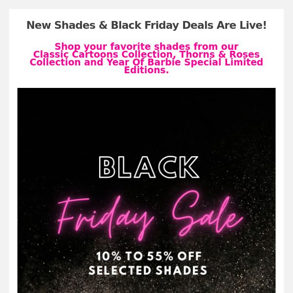 Black Friday Deals & New LE Shades Are Live! 🖤💅