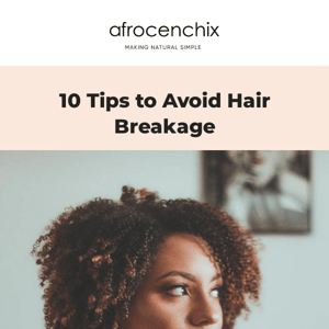 10 Tips to Avoid Hair Breakage