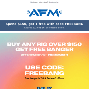 Buy ANY RIG $150+, Get FREE BANGER!