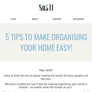 5 easy ways to keep your home organised!